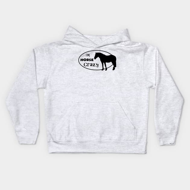 Horse Crazy Kids Hoodie by Shyflyer